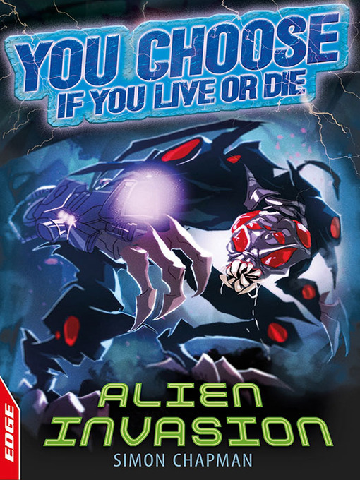Title details for EDGE: You Choose If You Live or Die: Alien Invasion by Simon Chapman - Available
